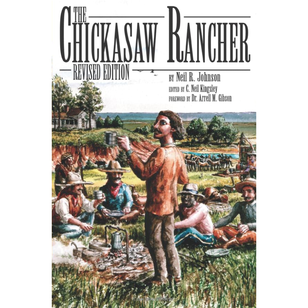 The Chickasaw Rancher by Neil R. Johnson