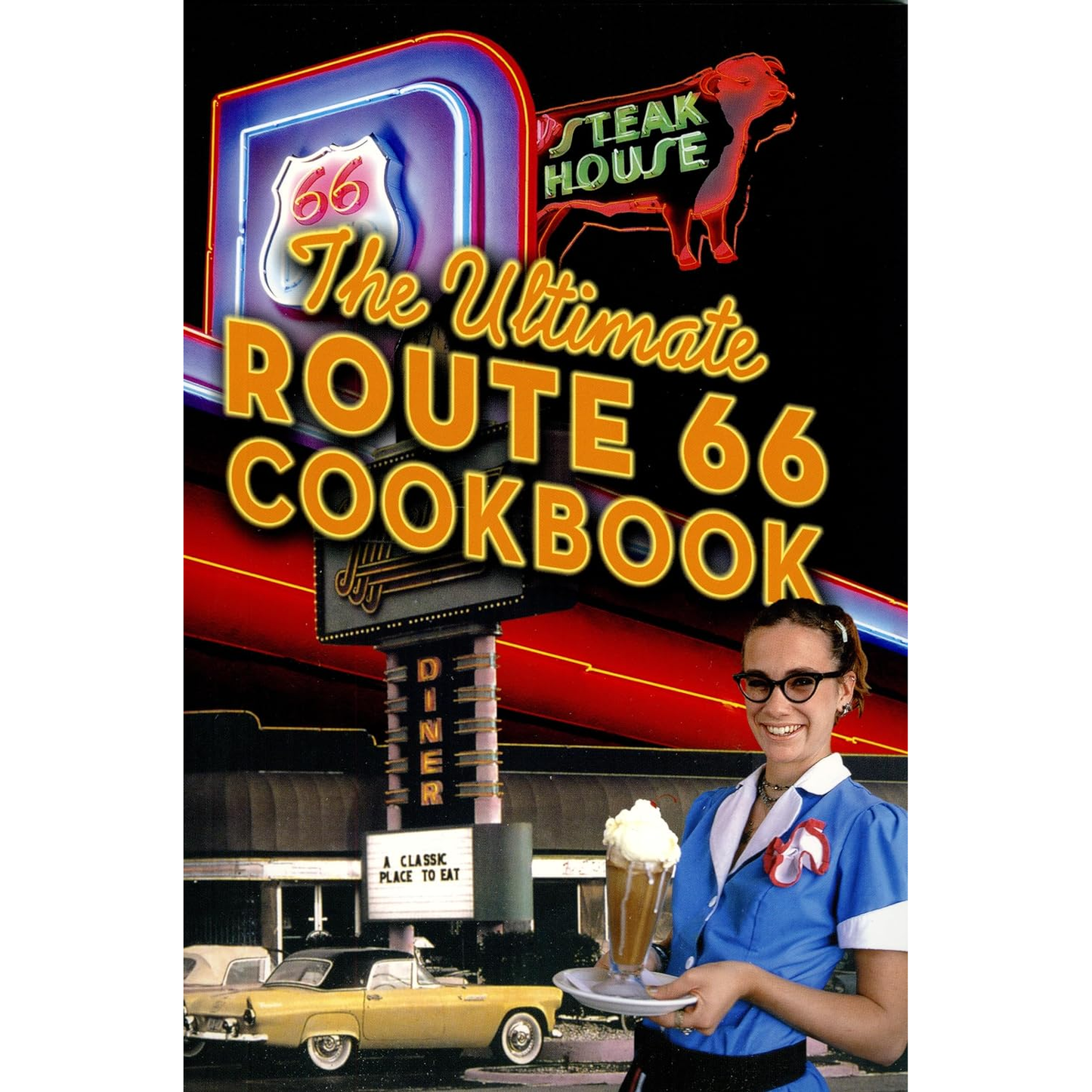 The Ultimate Route 66 Cookbook by Northland Editors