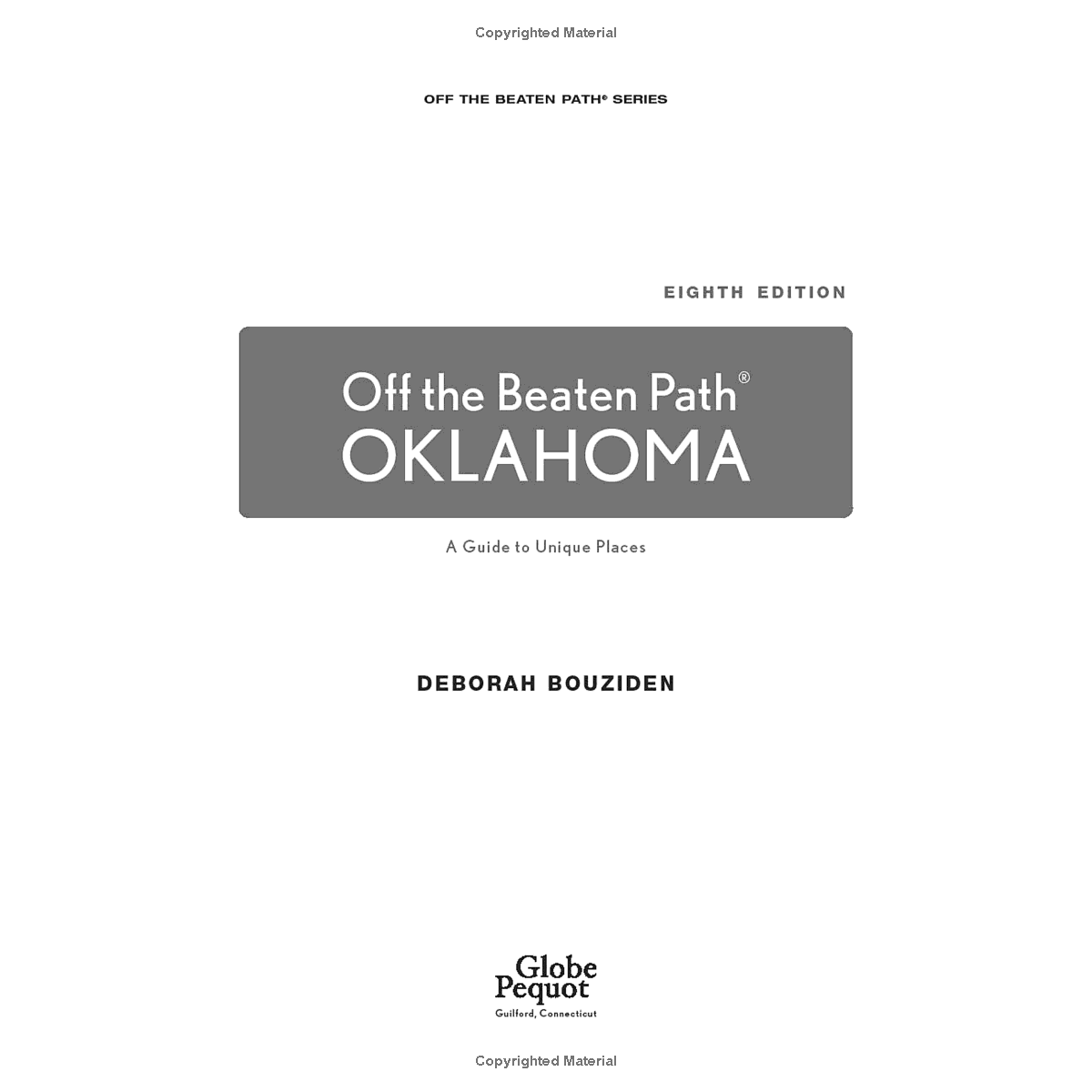 Oklahoma Off the Beaten Path: A Guide to Unique Places by Deborah Bouziden