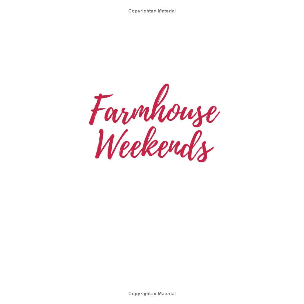Farmhouse Weekends: Menus for Relaxing Country Meals All Year Long by Melissa Bahen