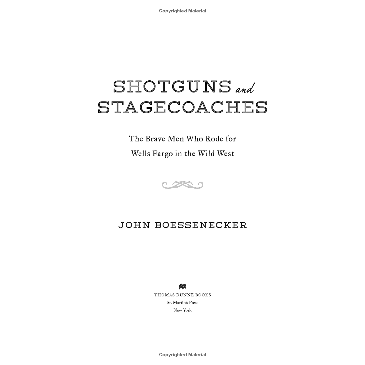 Shotguns and Stagecoaches: The Brave Men Who Rode for Wells Fargo in the Wild West by John Boessenecker