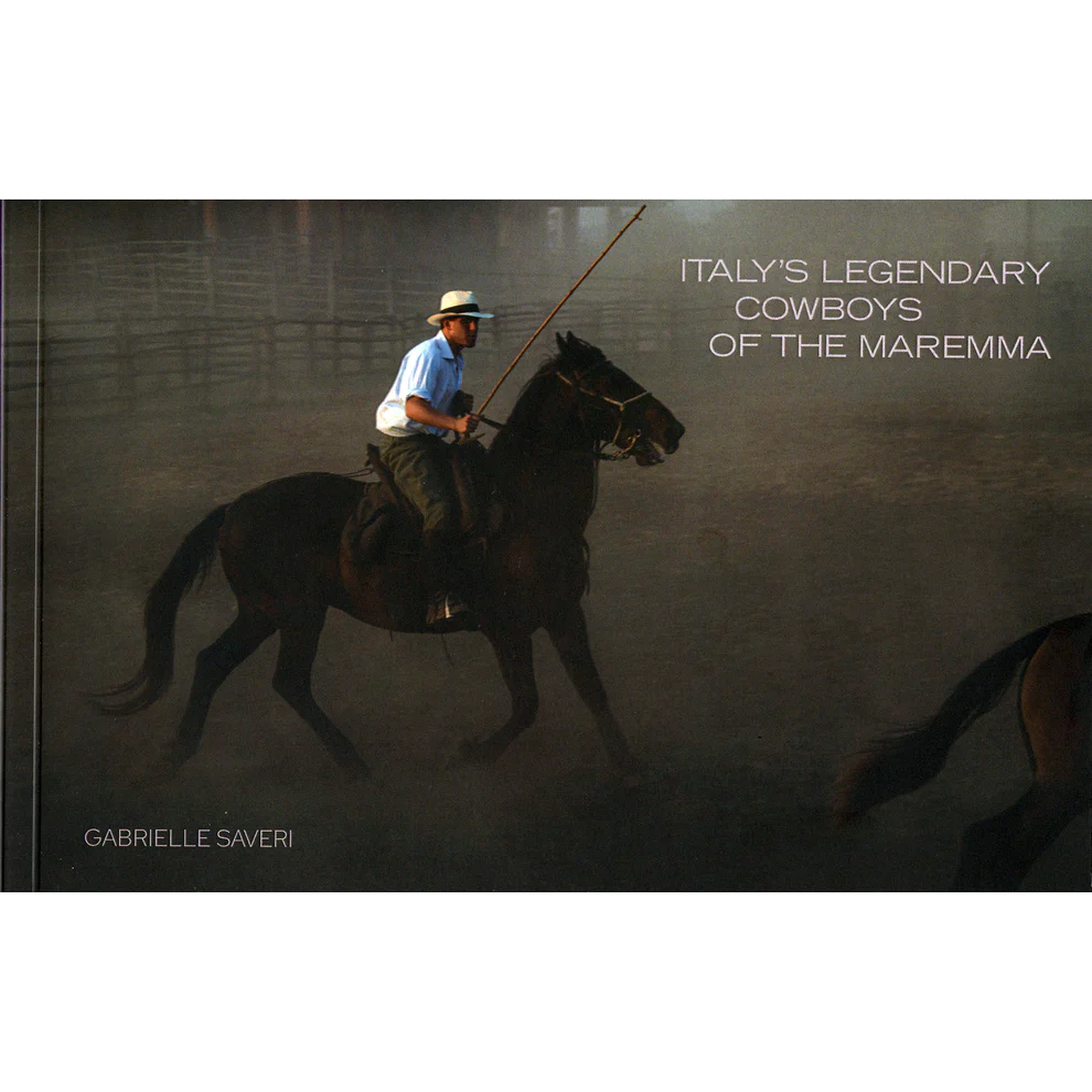 Italy's Legendary Cowboys of the Maremma by Gabrielle Saveri