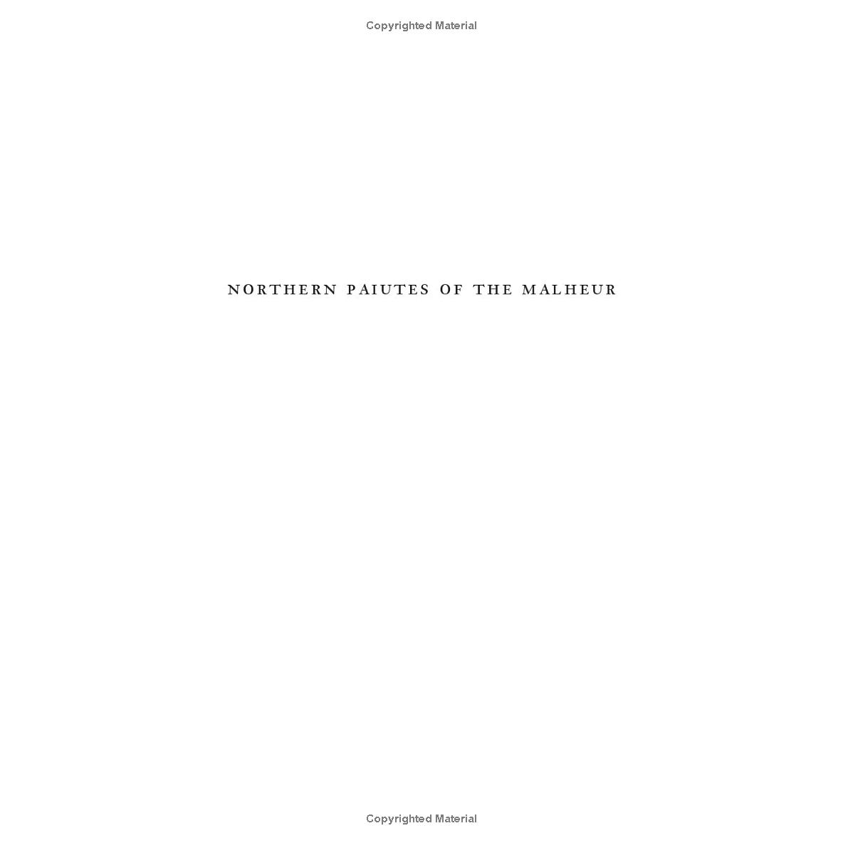 Northern Paiutes of the Malheur: High Desert Reckoning in Oregon Country by David H. Wilson Jr.