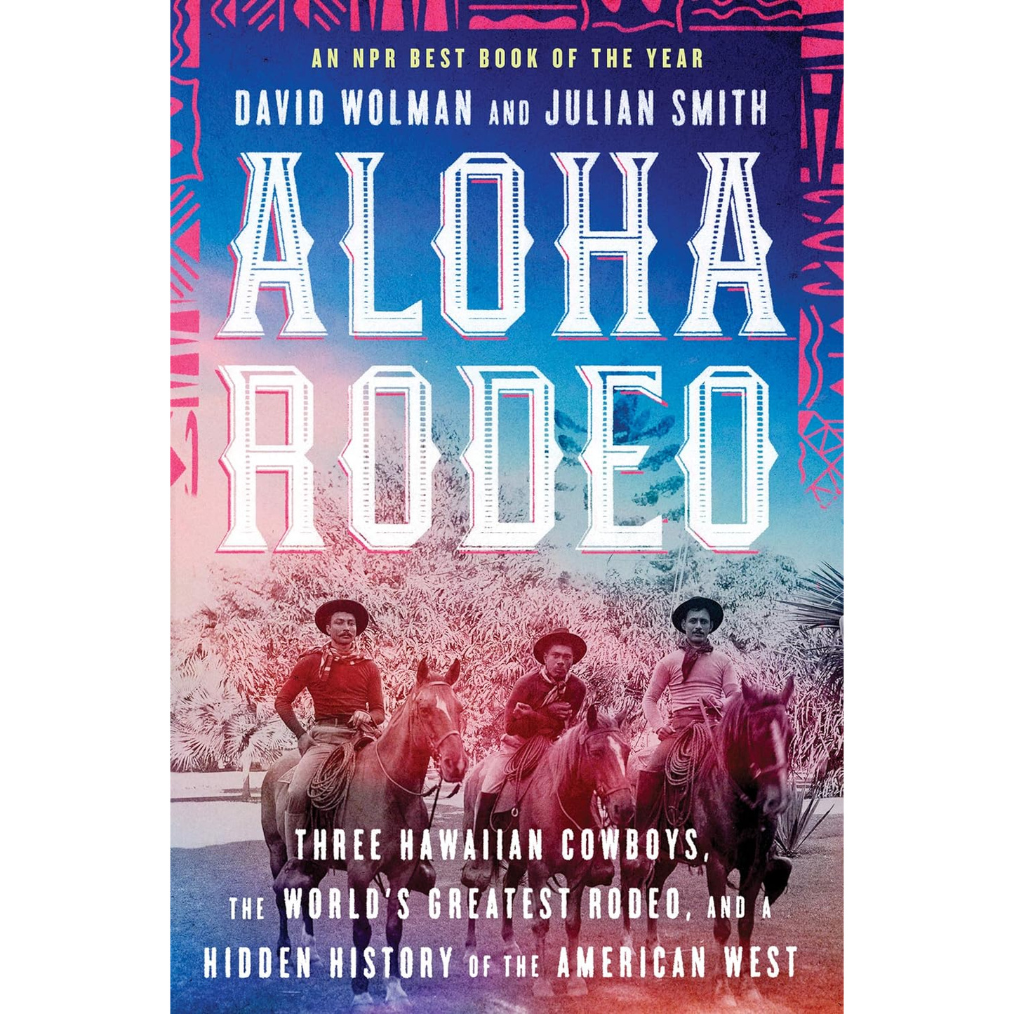 Aloha Rodeo by David Wolman and Julian Smith