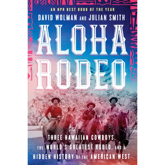 Aloha Rodeo by David Wolman and Julian Smith