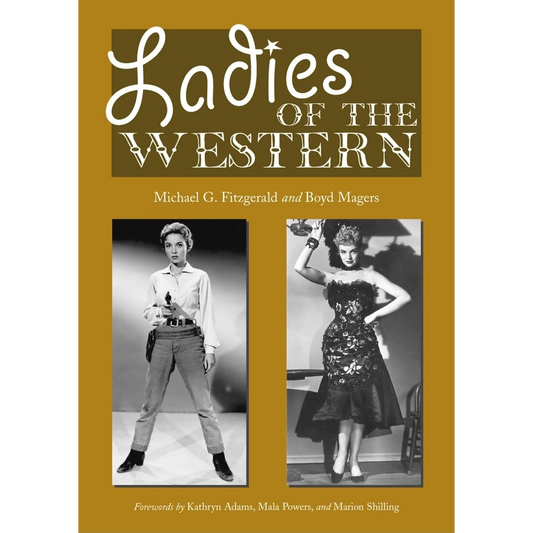 Ladies of the Western by Michael G. Fitzgerald and Boyd Magers