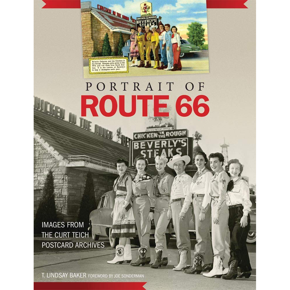 Portrait of Route 66: Images from The Curt Teich Postcard Archives by T. Lindsay Baker