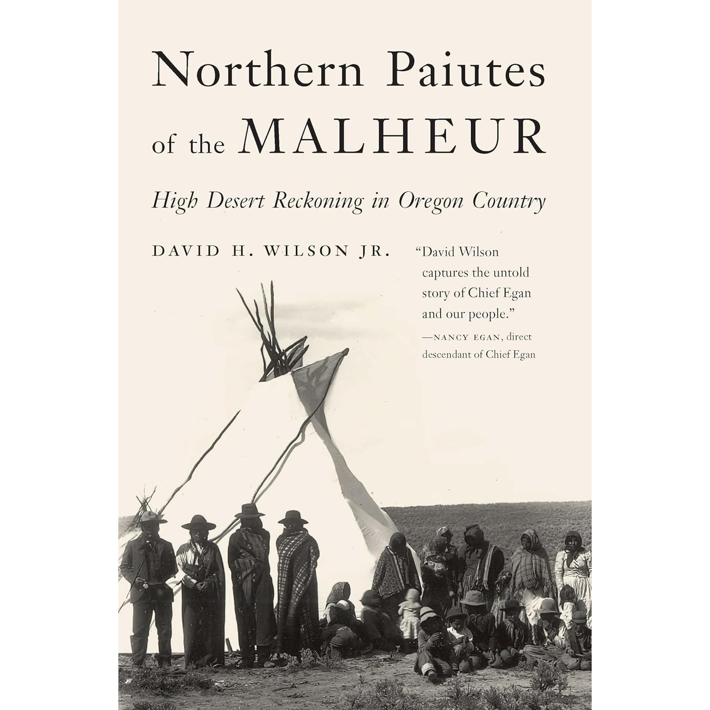 Northern Paiutes of the Malheur: High Desert Reckoning in Oregon Country by David H. Wilson Jr.