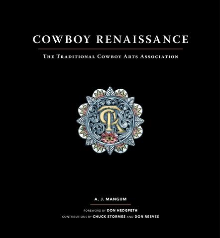 Cowboy Renaissance: The Traditional Cowboy Arts Association