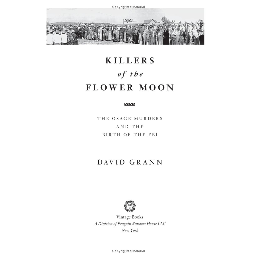 Killers of the Flower Moon: The Osage Murders and the Birth of the FBI by David Grann (HC)