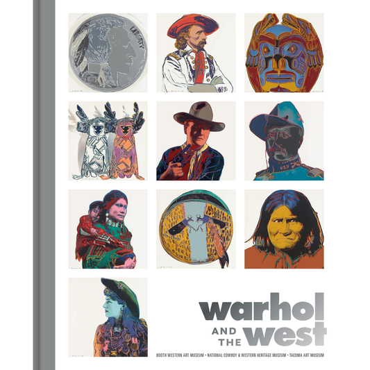 Warhol and the West by Heather Ahtone, Faith Brower, and Seth Hopkins