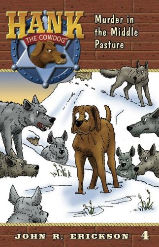 Hank the Cowdog #4: Murder in the Middle Pasture