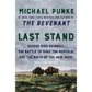 Last Stand: George Bird Grinnell, the Battle to Save the Buffalo, and the Birth of the New West by Michael Punke