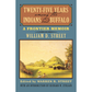Twenty-Five Years Among the Indians and Buffalo: A Frontier Memoir by William D. Street
