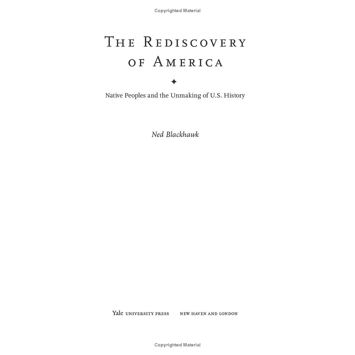 The Rediscovery of America: Native Peoples and the Unmaking of American History by Ned Blackhawk - WHA Winner 2024