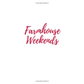 Farmhouse Weekends: Menus for Relaxing Country Meals All Year Long by Melissa Bahen
