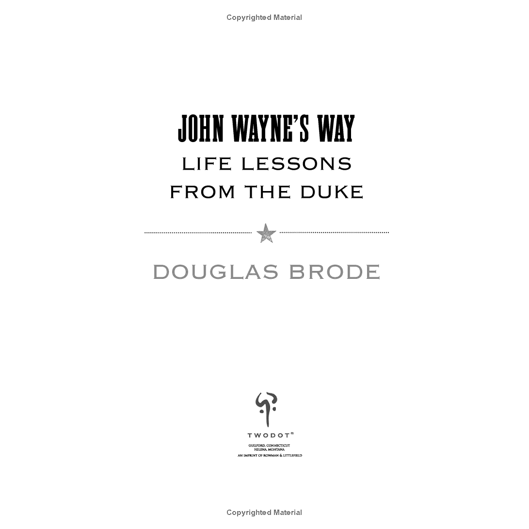 John Wayne's Way: Life Lessons from the Duke by Douglas Brode