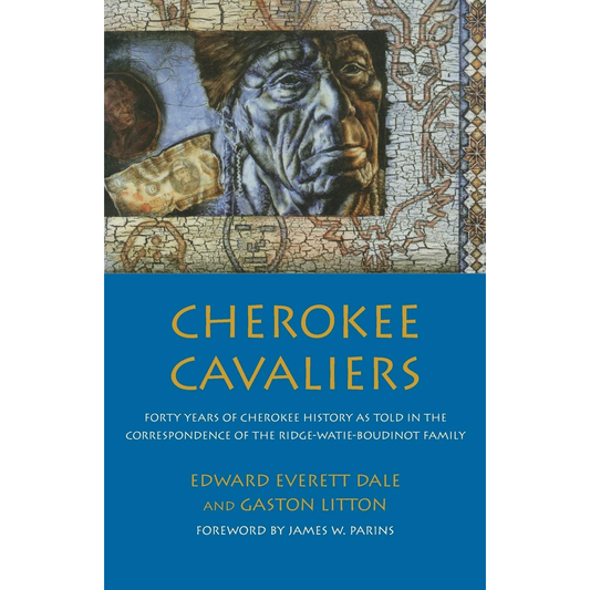 Cherokee Cavaliers by Edward Everett Dale and Gaston Litton