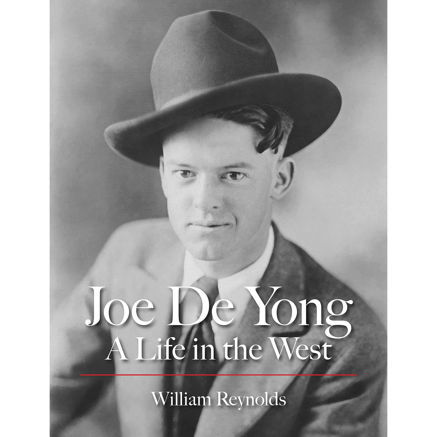Joe De Yong - A Life in the West by William Reynolds
