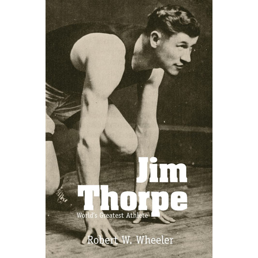 Jim Thorpe: World's Greatest Athlete by Robert W. Wheeler
