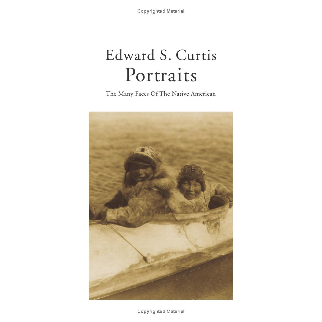 Edward S. Curtis Portraits: The Many Faces of the Native Americans by Wayne L. Youngblood