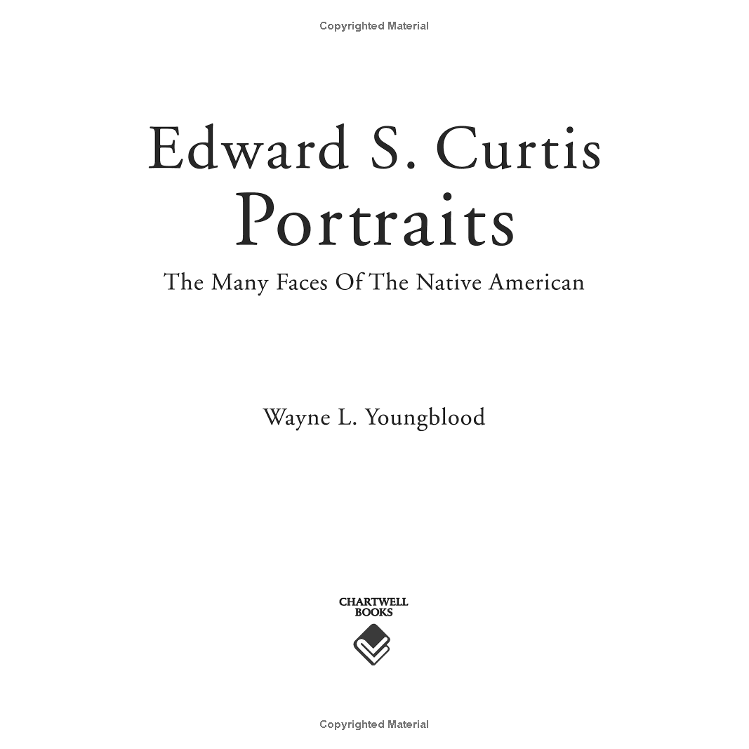 Edward S. Curtis Portraits: The Many Faces of the Native Americans by Wayne L. Youngblood