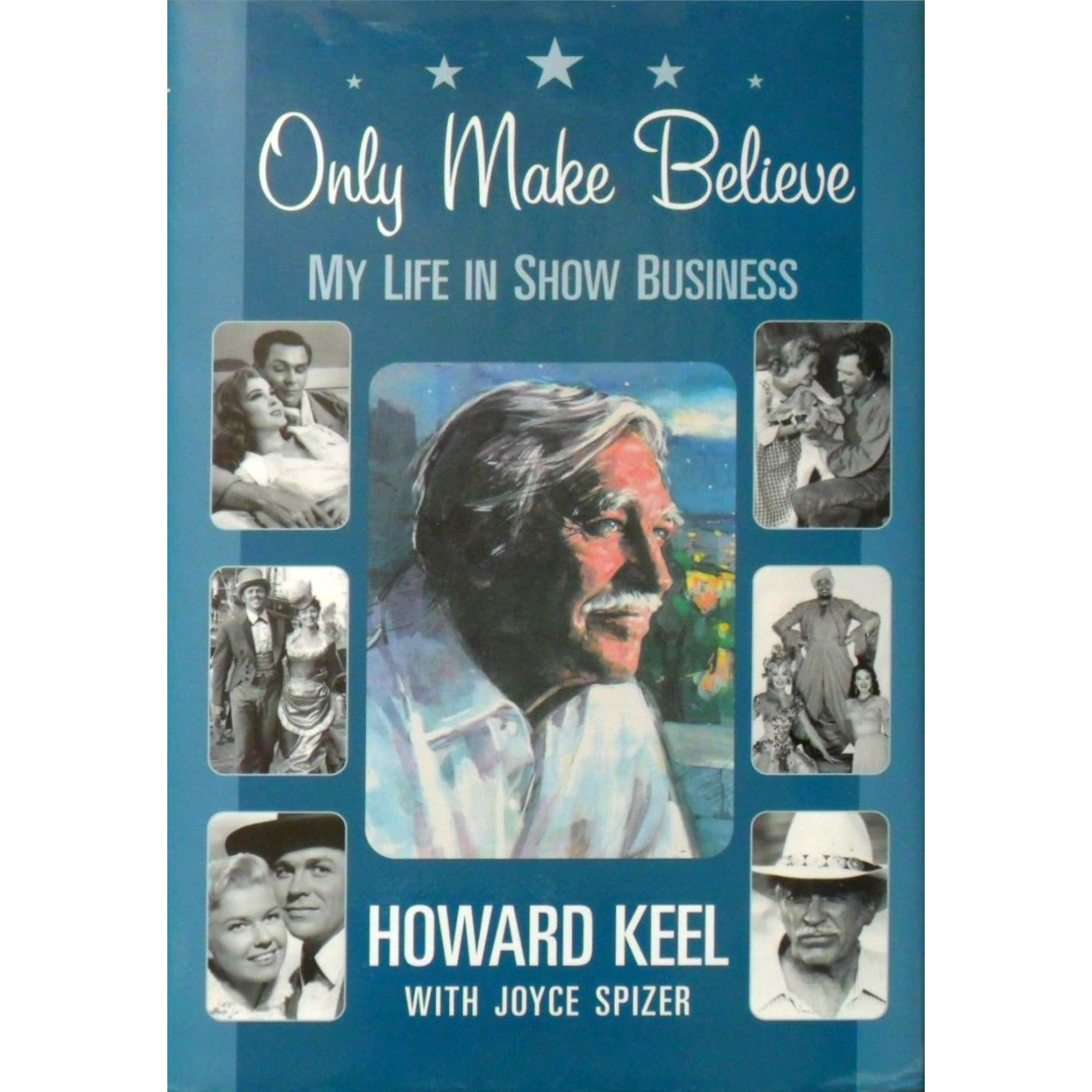 Only Make Believe: My Life in Show Business by Howard Keel