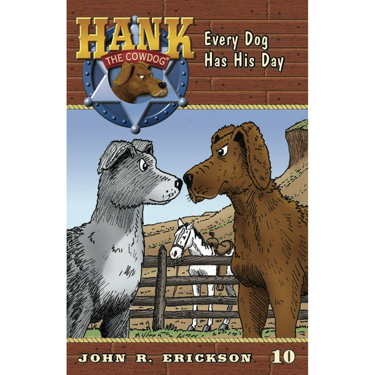 Every Dog Has His Day (Hank the Cowdog #10) by John R. Erickson