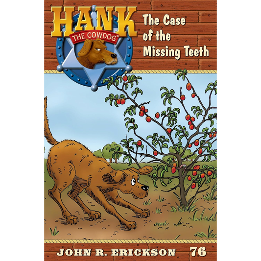 The Case Of The Missing Teeth (Hank the Cowdog #76) by John R. Erickson