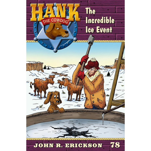 The Incredible Ice Event (Hank the Cowdog #78) by John R. Erickson