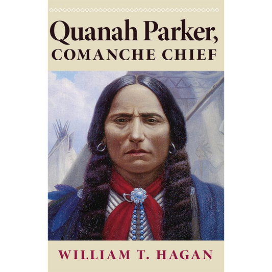 Quanah Parker, Comanche Chief by William T. Hagan