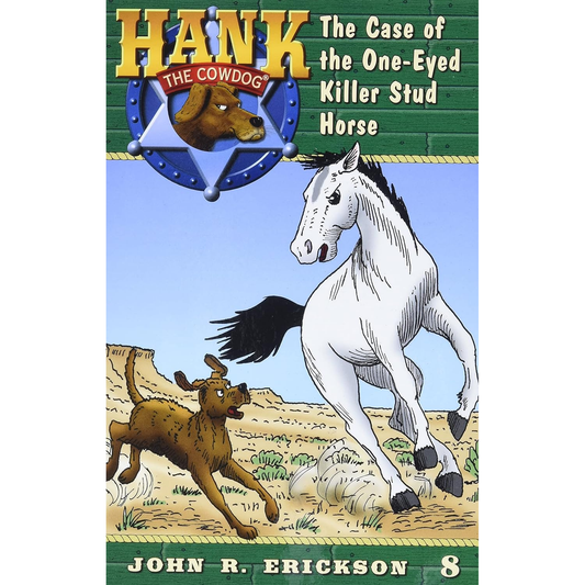 The Case of the One-Eyed Killer Stud Horse (Hank the Cowdog #8) by John R. Erickson