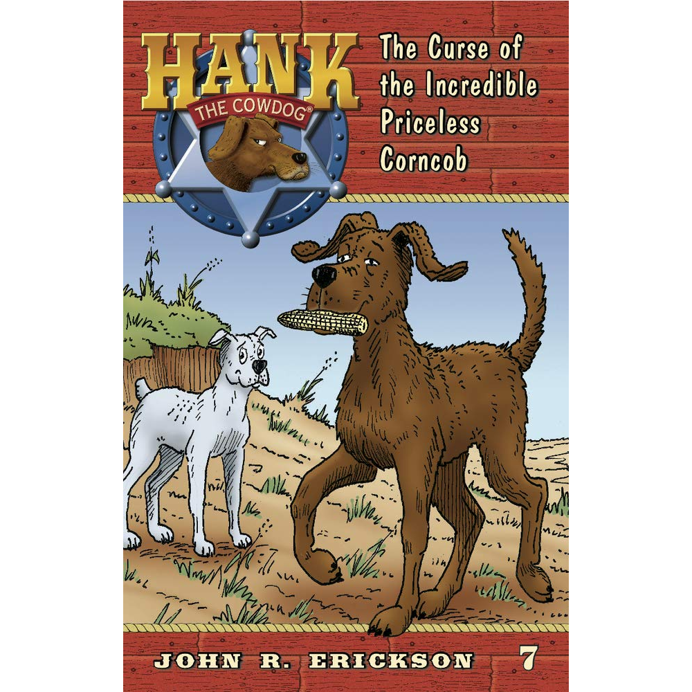 The Curse of the Incredible Priceless Corncob (Hank the Cowdog #7) by John R. Erickson