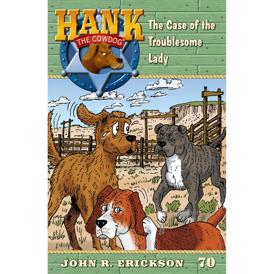 The Case of the Troublesome Lady (Hank the Cowdog #70) by John R. Erickson