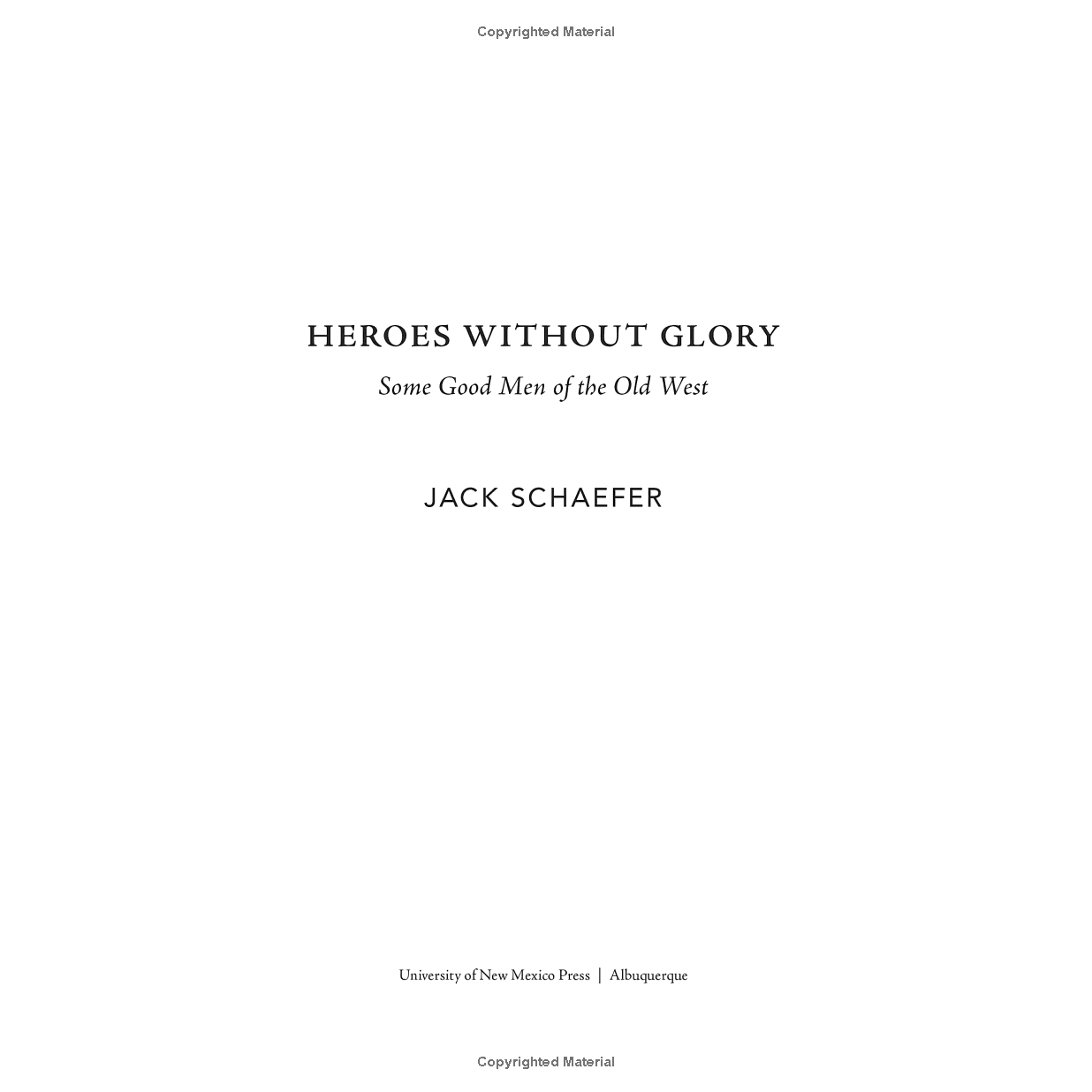 Heroes Without Glory: Some Good Men of the Old West by Jack Schaefer