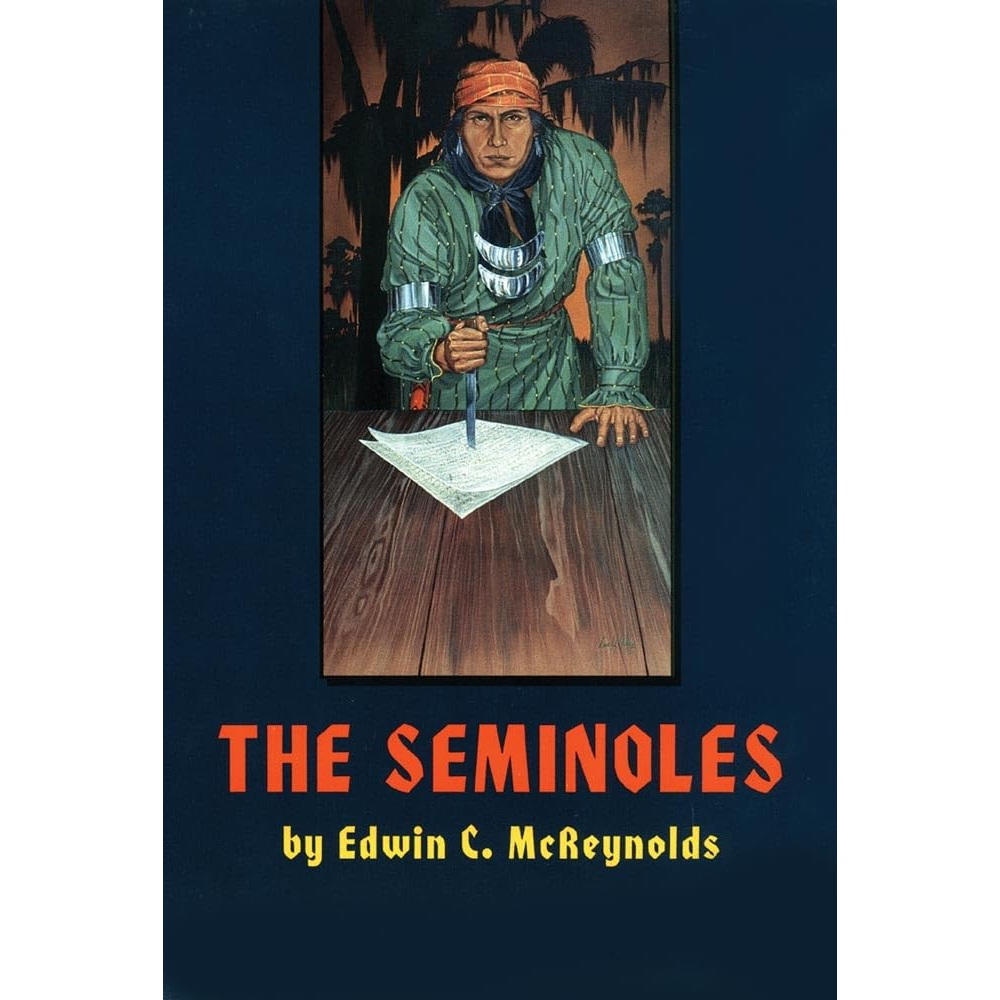 The Seminoles by Edwin C. McReynolds (The Civilization of the American Indian Series)