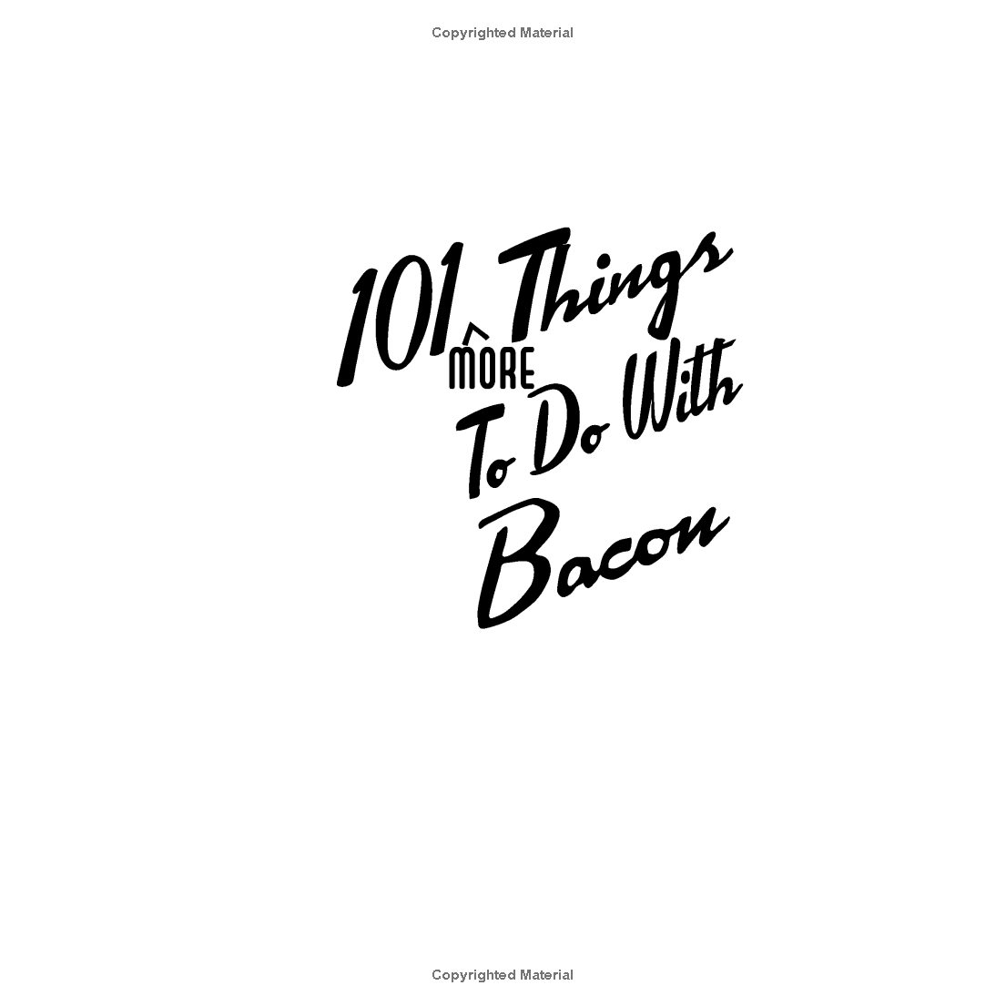 101 More Things To Do With Bacon by Eliza Cross