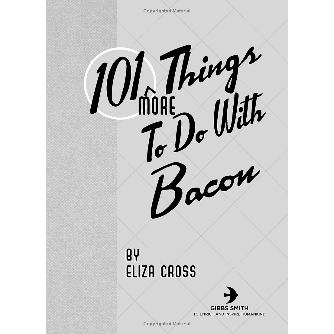 101 More Things To Do With Bacon by Eliza Cross