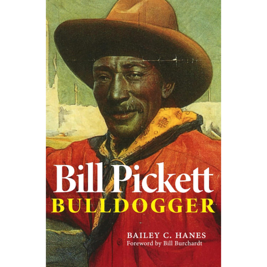 Bill Pickett: Bulldogger by Bailey C. Hanes