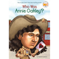 Who Was Annie Oakley? by Stephanie Spinner