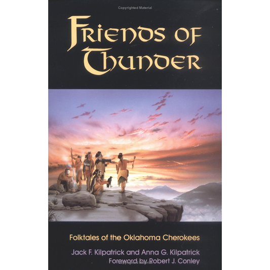 Friends of Thunder: Folktales of the Oklahoma Cherokees by Jack and Anna Kilpatrick