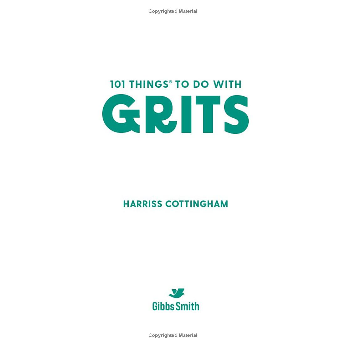 101 Things to Do With Grits (New Edition) by Harriss Cottingham