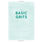 101 Things to Do With Grits (New Edition) by Harriss Cottingham