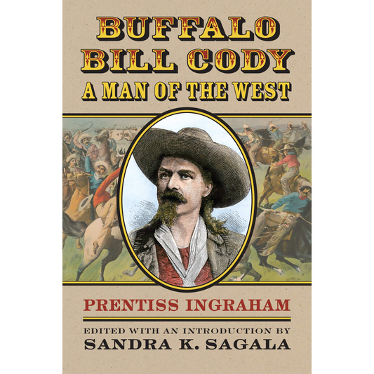 Buffalo Bill Cody: Man of the West by Prentiss Ingraham