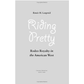 Riding Pretty: Rodeo Royalty in the American West (Women in the West) by Renée M. Laegreid