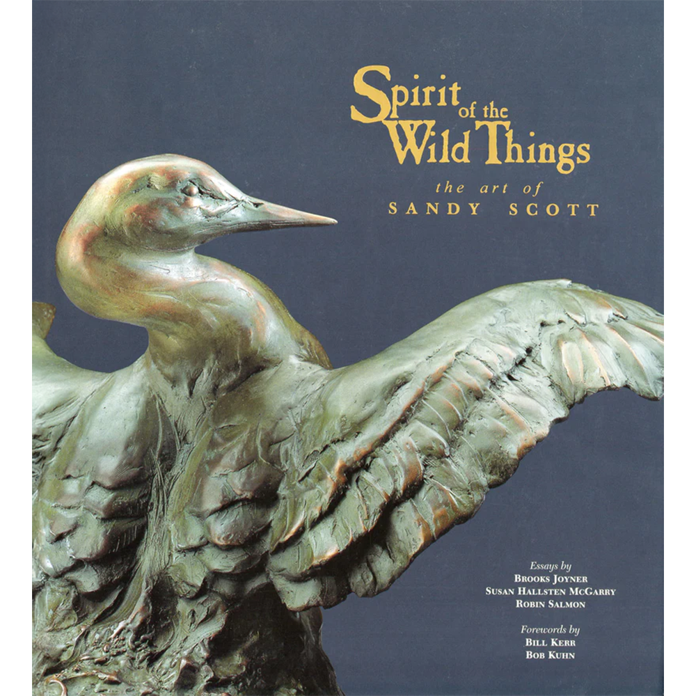 Spirit of the Wild Things: The Art of Sandy Scott by Mel Schockner