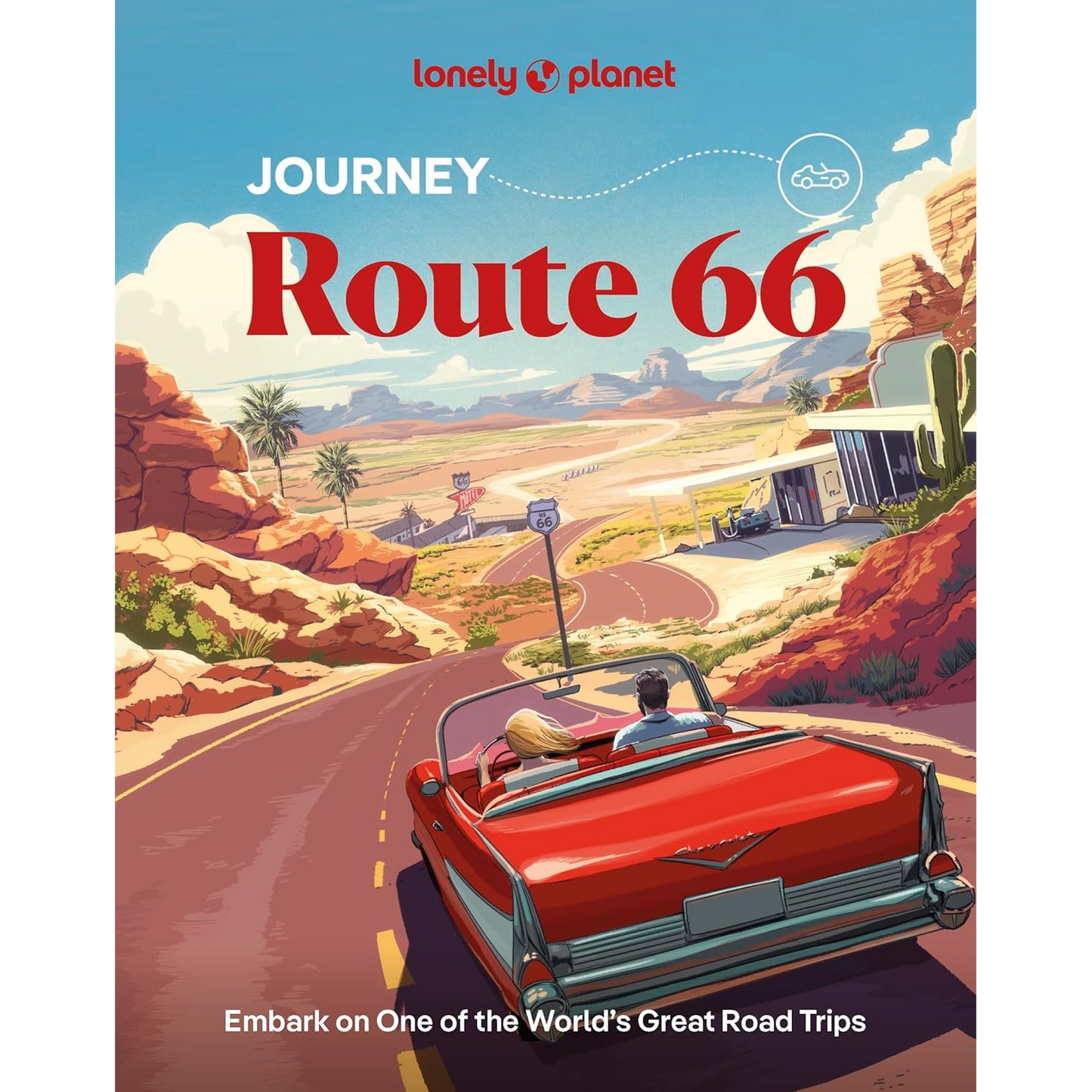 Lonely Planet Journey Route 66 (Travel Guide) by Various Authors