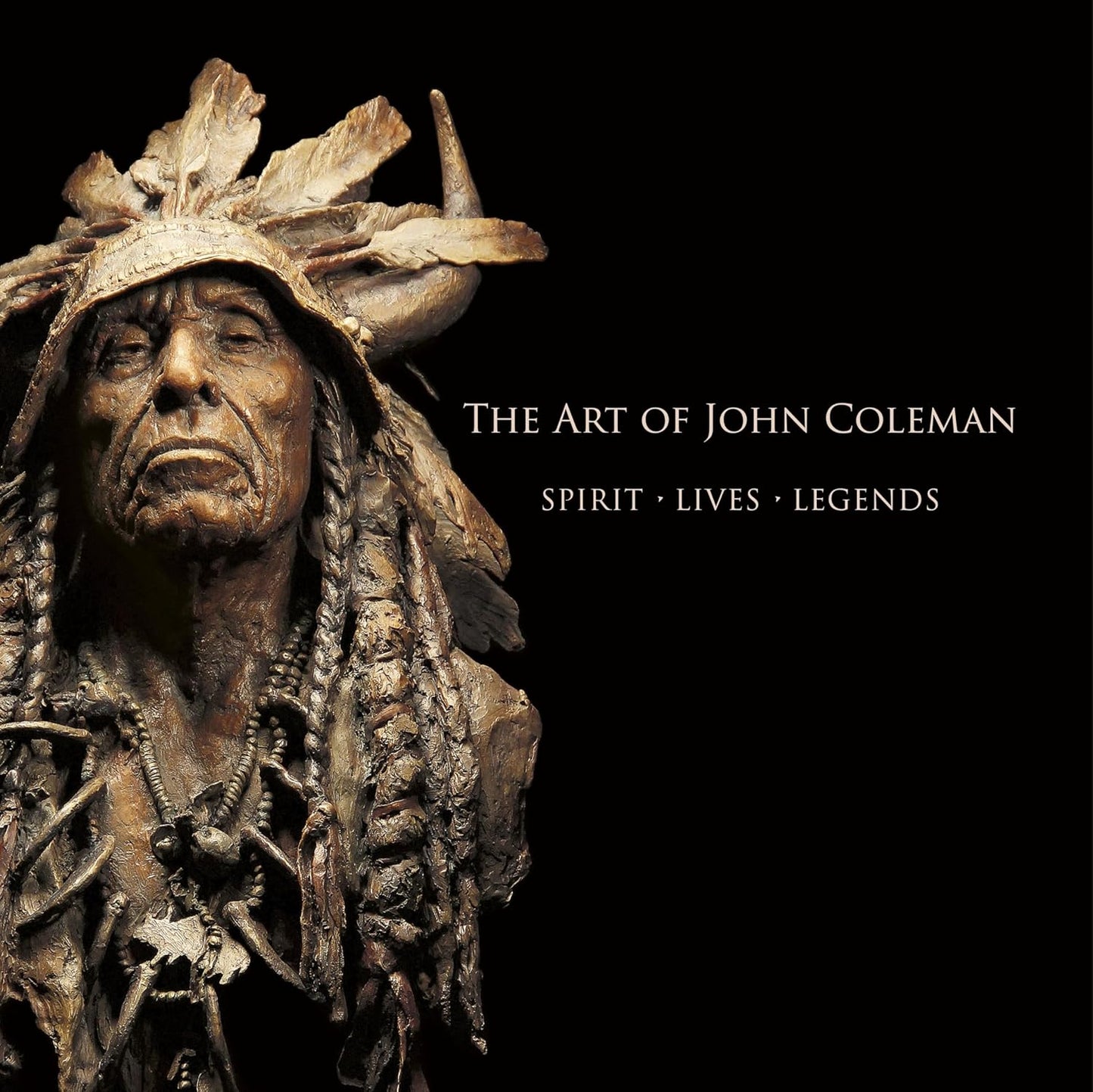 The Art of John Coleman: Spirit, Lives, Legends by Michael Clawson