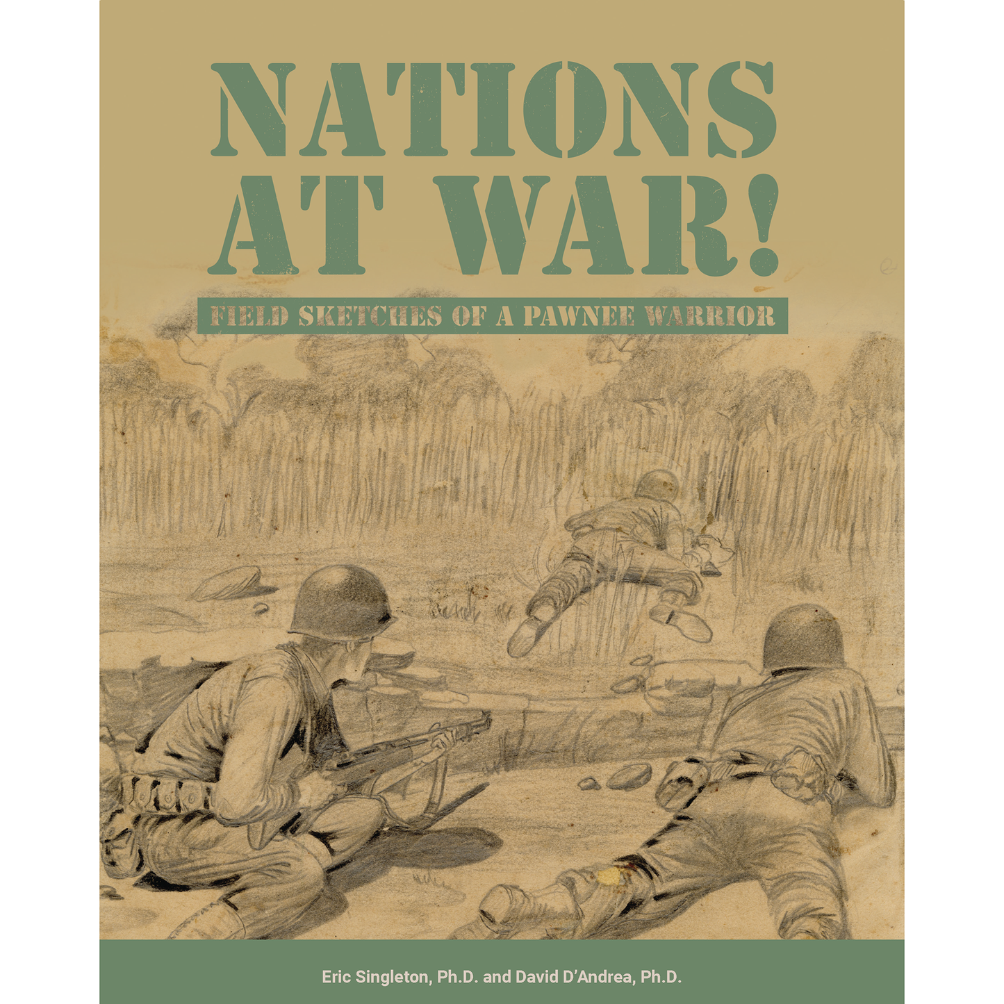 Nations at War!: Field Sketches of a Pawnee Warrior by Eric D. Singleton, Ph.D. and David D'Andrea, Ph.D.