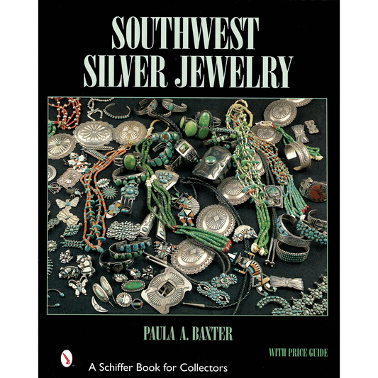 Southwest Silver Jewelry by Paula A. Baxter